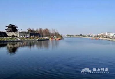 荆州护城河每年换掉47个江津湖 接下来还有大动作