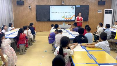 马桥镇：趣味端午知民俗 防溺知识记心间